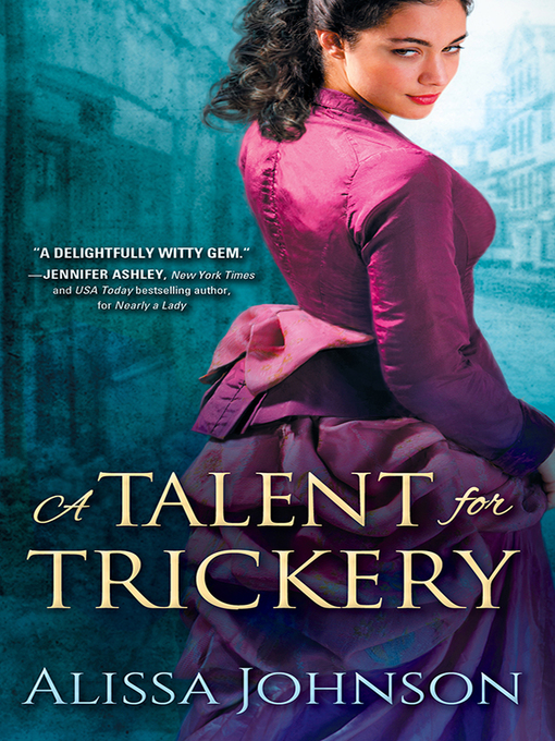 Title details for A Talent for Trickery by Alissa Johnson - Available